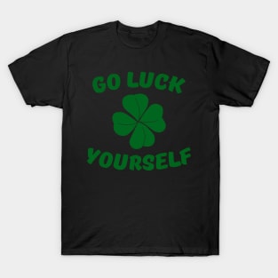 Go Luck Yourself St Patrick'S Day T-Shirt